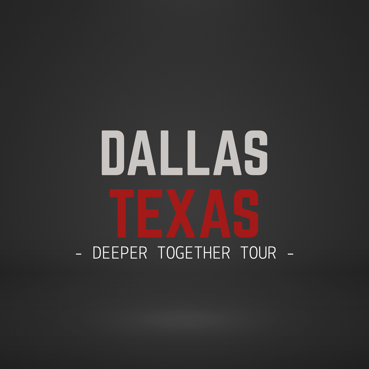 DEEPER TOGETHER - Dallas, TX