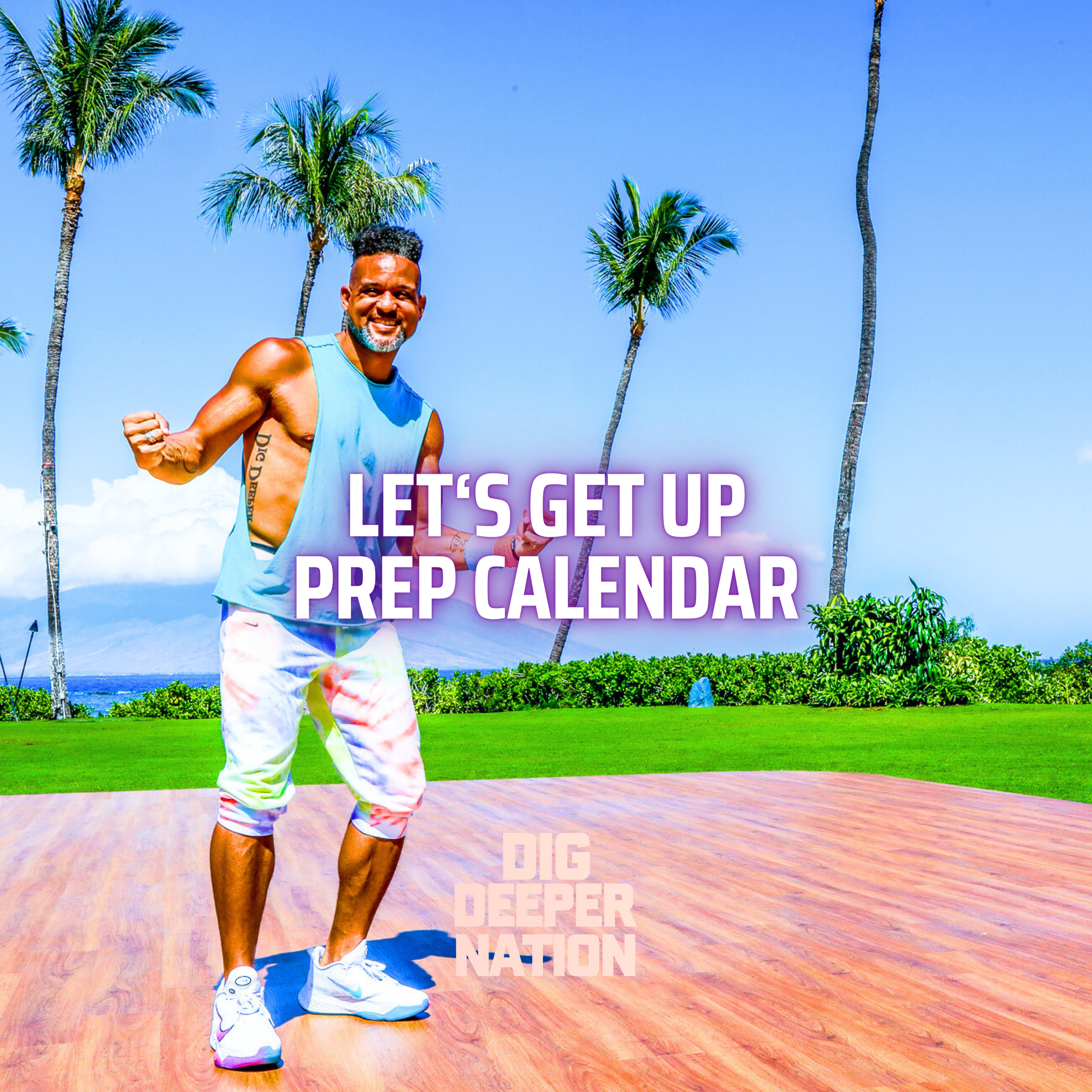Let's Get Up Prep Calendar thumbnail, neon purple text, white dig deeper nation logo, photo in background of Shaun T flexing on a stage in front of palm trees