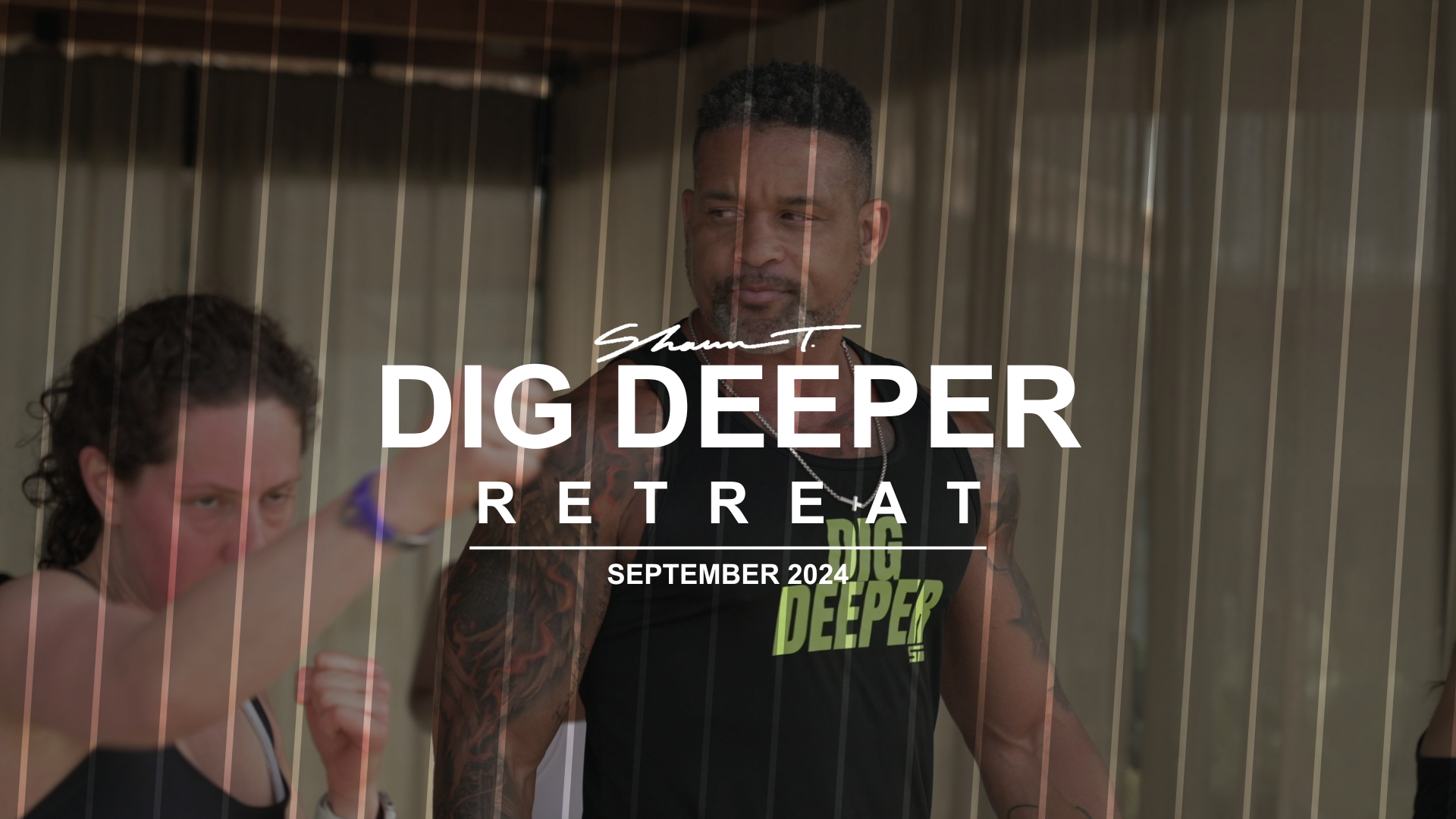 image of shaun t with retreat guest in background, overlay of text saying "Dig Deeper Retreat - Setptember 2024"