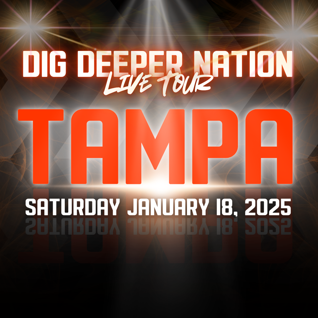 Dig Deeper Nation Live - Tampa