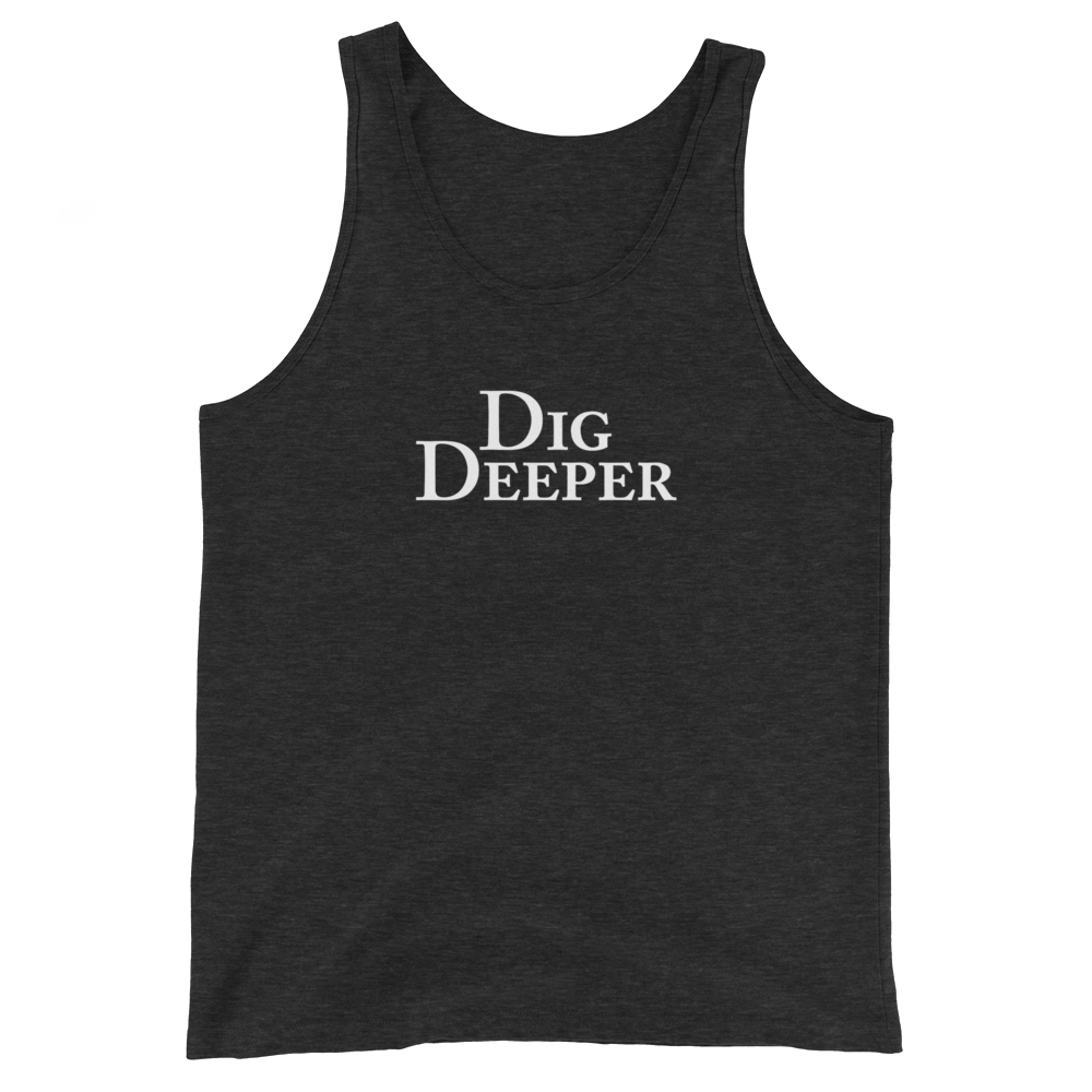 Dig Deeper Unisex Tank