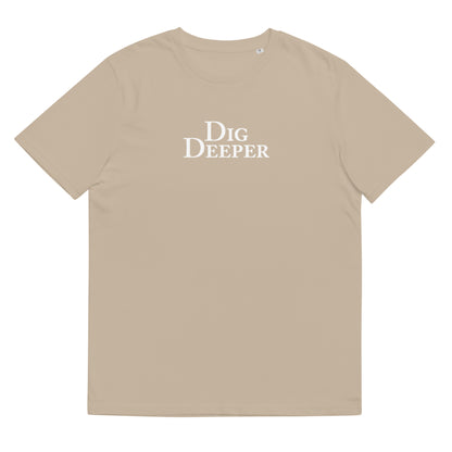 Dig Deeper Unisex Tee